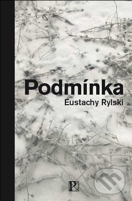 E-kniha: Podmínka (Eustachy Rylski). Pistorius & Olšanská, 2020 E-kniha: Podmínka (Eustachy Rylski). Pistorius & Olšanská, 2020
