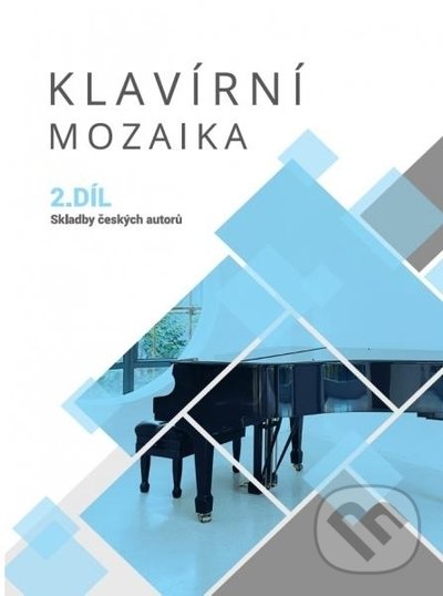Kniha: Klavírní mozaika 2 (Martin Vozar). Martin Vozar, 2020 Kniha: Klavírní mozaika 2 (Martin Vozar). Martin Vozar, 2020