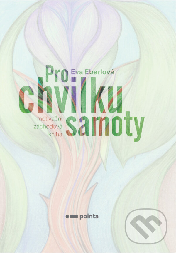 E-kniha: Pro chvilku samoty (Eva Eberlová). Pointa, 2020 E-kniha: Pro chvilku samoty (Eva Eberlová). Pointa, 2020