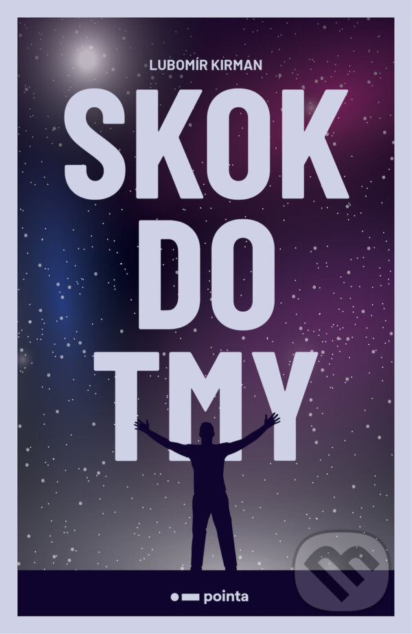 E-kniha: Skok do tmy (Lubomír Kirman). Pointa, 2020 E-kniha: Skok do tmy (Lubomír Kirman). Pointa, 2020