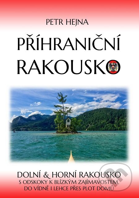 E-kniha: Příhraniční Rakousko (Petr Hejna). E-knihy jedou E-kniha: Příhraniční Rakousko (Petr Hejna). E-knihy jedou