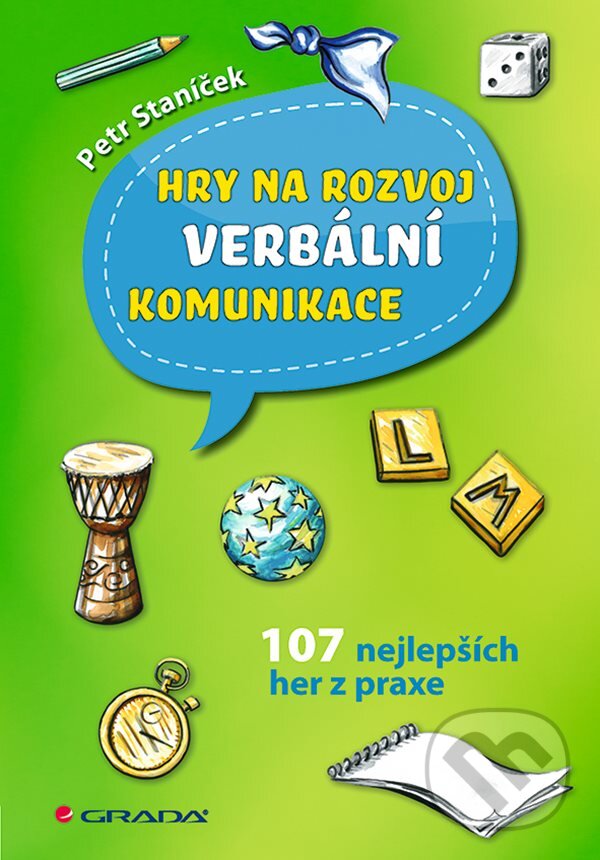 E-kniha: Hry na rozvoj verbální komunikace (Petr Staníček). Grada, 2020 E-kniha: Hry na rozvoj verbální komunikace (Petr Staníček). Grada, 2020
