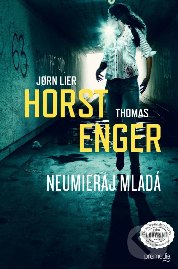 Kniha: Neumieraj mladá (Jorn Lier Horst a Thomas Enger). Premedia, 2021 Kniha: Neumieraj mladá (Jorn Lier Horst a Thomas Enger). Premedia, 2021