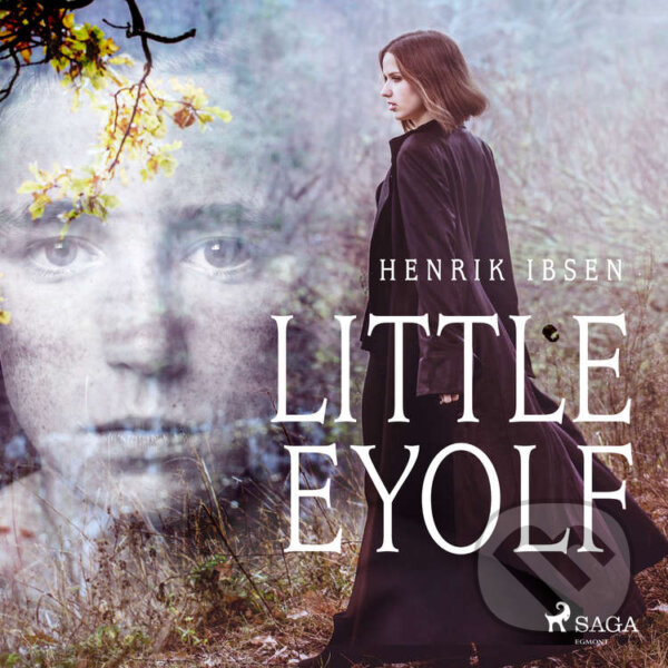 Audiokniha: Little Eyolf (EN) (Henrik Ibsen). Saga Egmont, 2020 Audiokniha: Little Eyolf (EN) (Henrik Ibsen). Saga Egmont, 2020