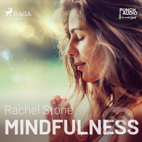 Audiokniha: Mindfulness (EN) (Rachel Stone). Saga Egmont, 2020 Audiokniha: Mindfulness (EN) (Rachel Stone). Saga Egmont, 2020