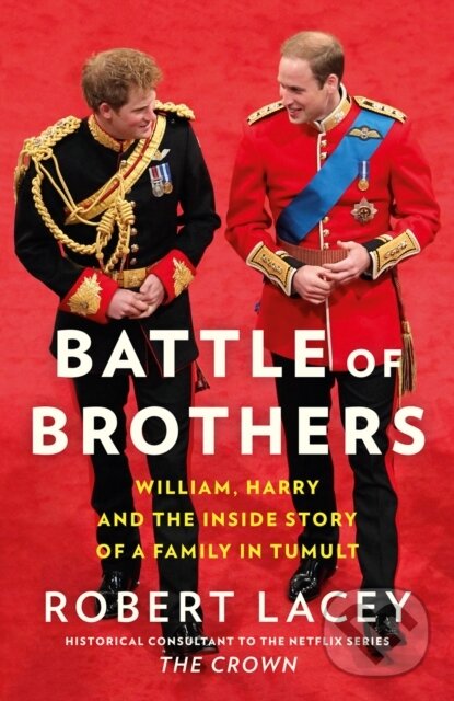 Kniha: Battle Of Brothers (Robert Lacey). HarperCollins, 2020 Kniha: Battle Of Brothers (Robert Lacey). HarperCollins, 2020