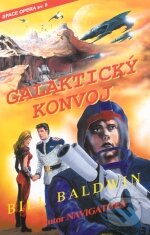 Kniha: Galaktický konvoj (Bill Baldwin). Brokilon Kniha: Galaktický konvoj (Bill Baldwin). Brokilon