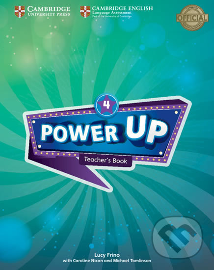 Kniha: Power Up Level 4 Teacher´s Book (Lucy Frino). Cambridge University Press, 2018 Kniha: Power Up Level 4 Teacher´s Book (Lucy Frino). Cambridge University Press, 2018