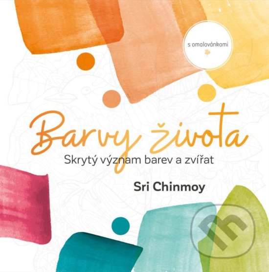 Kniha: Barvy života (Sri Chinmoy). Madal Bal, 2020 Kniha: Barvy života (Sri Chinmoy). Madal Bal, 2020