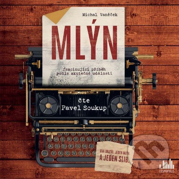 Audiokniha: Mlýn (Michal Vaněček). Cosmopolis, 2020 Audiokniha: Mlýn (Michal Vaněček). Cosmopolis, 2020