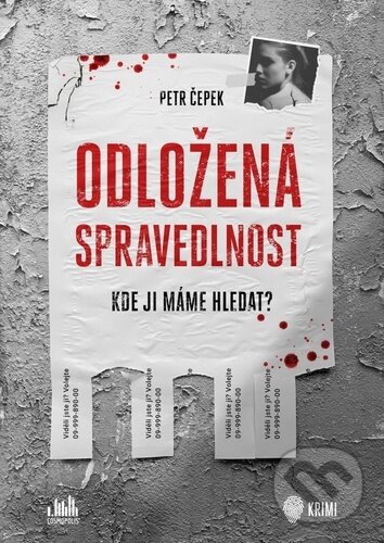 Kniha: Odložená spravedlnost (Petr Čepek). Cosmopolis, 2020 Kniha: Odložená spravedlnost (Petr Čepek). Cosmopolis, 2020