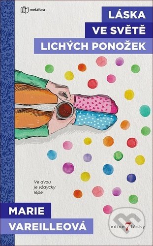 Kniha: Láska ve světě lichých ponožek (Marie Vareille). Metafora, 2020 Kniha: Láska ve světě lichých ponožek (Marie Vareille). Metafora, 2020