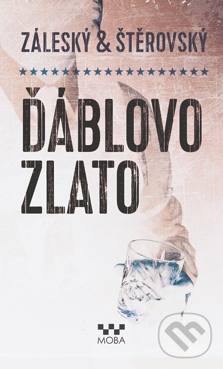 E-kniha: Ďáblovo zlato (Lukáš Štěrovský a Vojtěch Záleský). Moba, 2020 E-kniha: Ďáblovo zlato (Lukáš Štěrovský a Vojtěch Záleský). Moba, 2020