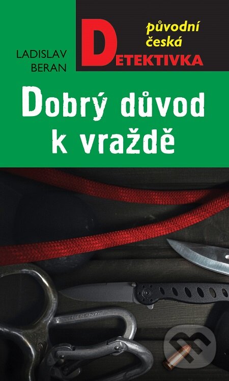 E-kniha: Dobrý důvod k vraždě (Ladislav Beran). Moba, 2020 E-kniha: Dobrý důvod k vraždě (Ladislav Beran). Moba, 2020