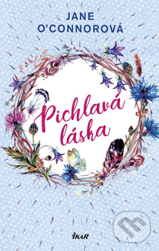Kniha: Pichlavá láska (Jane O´Connor). Ikar CZ, 2020 Kniha: Pichlavá láska (Jane O´Connor). Ikar CZ, 2020