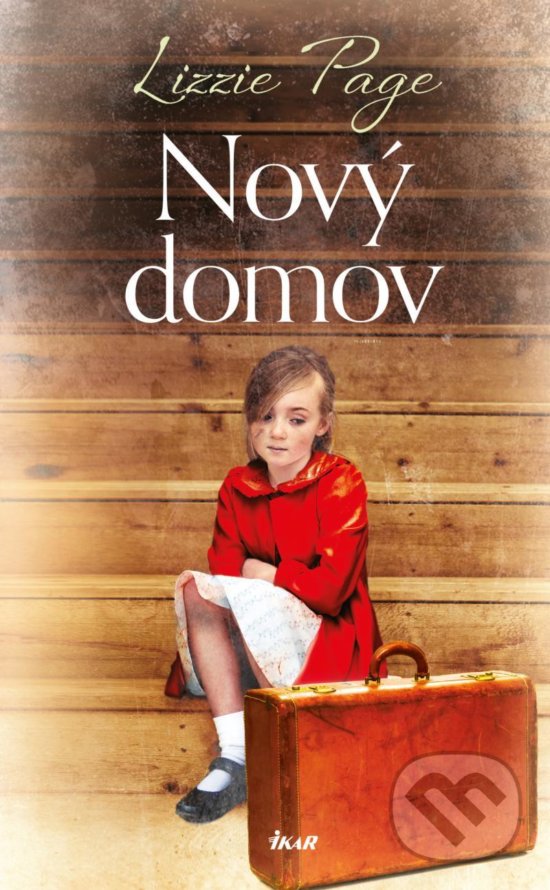 Kniha: Nový domov (Lizzie Page). Ikar CZ, 2020 Kniha: Nový domov (Lizzie Page). Ikar CZ, 2020