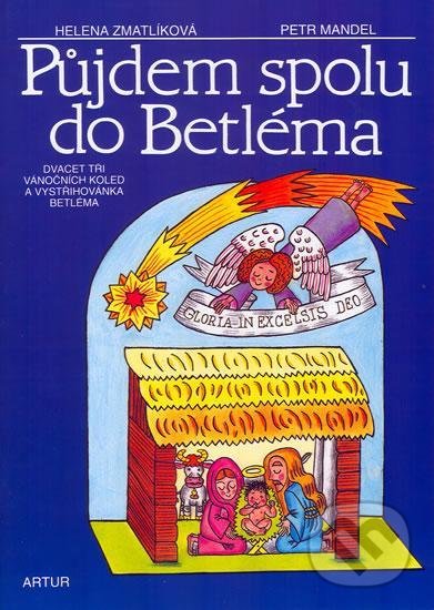 Kniha: Půjdem spolu do betléma (Petr Mandel). Artur, 2020 Kniha: Půjdem spolu do betléma (Petr Mandel). Artur, 2020