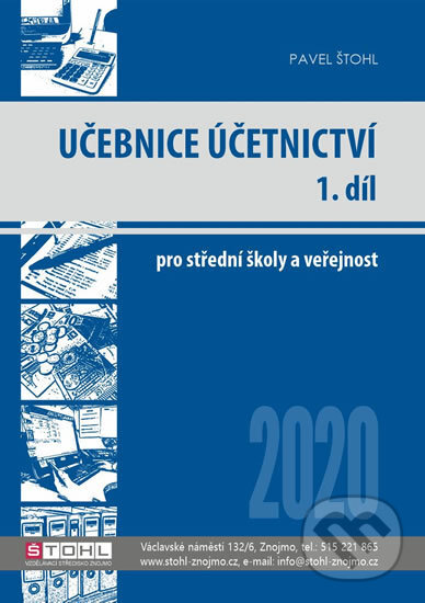 Kniha: Učebnice Účetnictví I. díl 2020 (Pavel Štohl). Štohl - Vzdělávací středisko Znojmo, 2020 Kniha: Učebnice Účetnictví I. díl 2020 (Pavel Štohl). Štohl - Vzdělávací středisko Znojmo, 2020