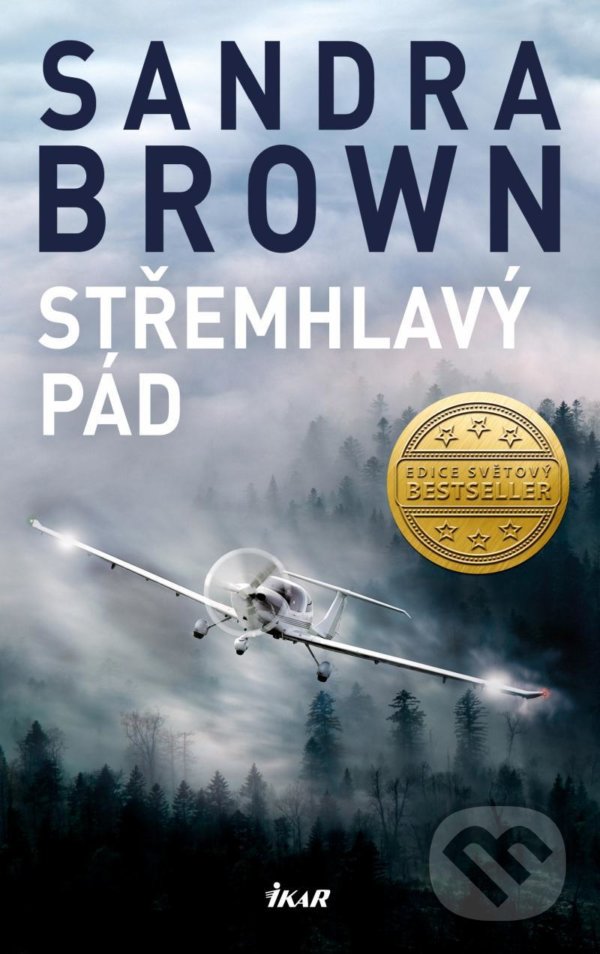 Kniha: Střemhlavý pád (Sandra Brown). Ikar CZ, 2020 Kniha: Střemhlavý pád (Sandra Brown). Ikar CZ, 2020