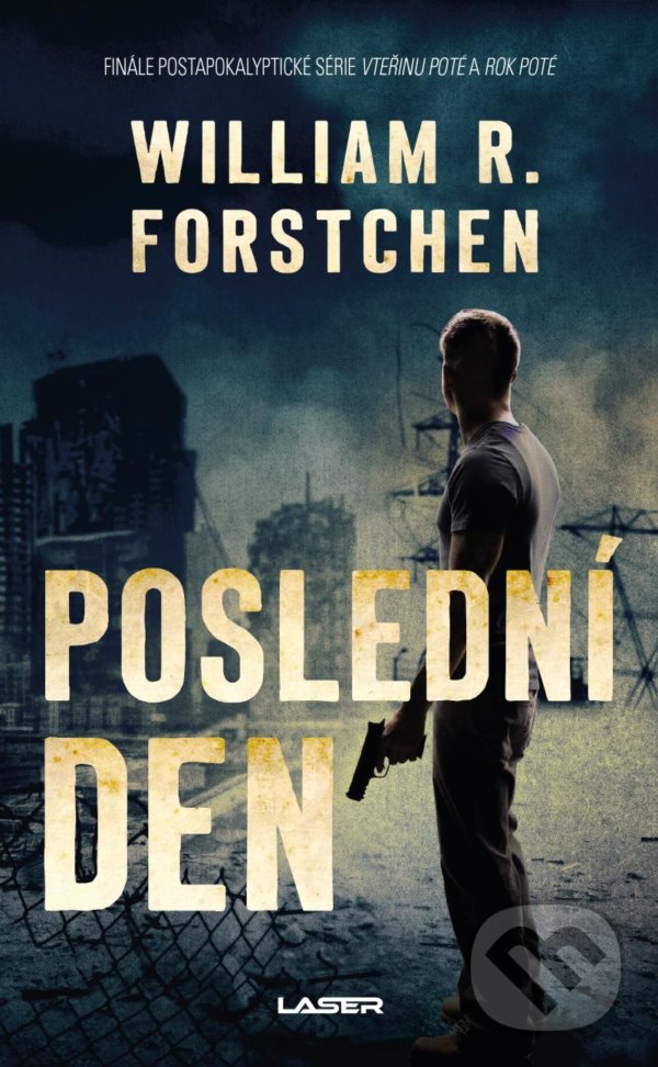 Kniha: Poslední den (William R. Forstchen). Laser books, 2020 Kniha: Poslední den (William R. Forstchen). Laser books, 2020