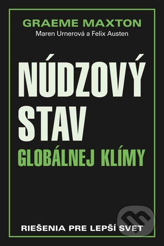 Kniha: Núdzový stav globálnej klímy (Felix Austen, Graeme Maxton a Maren Urnerová). PRO, 2020 Kniha: Núdzový stav globálnej klímy (Felix Austen, Graeme Maxton a Maren Urnerová). PRO, 2020