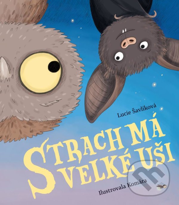 Kniha: Strach má velké uši (Lucie Šavlíková). Pikola, 2020 Kniha: Strach má velké uši (Lucie Šavlíková). Pikola, 2020