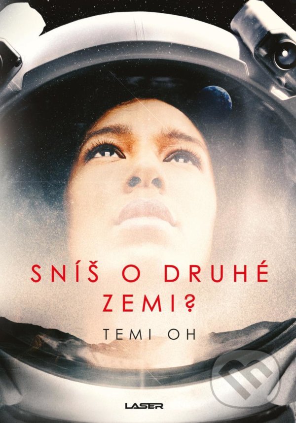 Kniha: Sníš o druhé Zemi? (Temi Oh). Laser books, 2020 Kniha: Sníš o druhé Zemi? (Temi Oh). Laser books, 2020