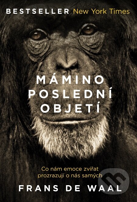 E-kniha: Mámino poslední objetí (Frans de Waal). Práh, 2020 E-kniha: Mámino poslední objetí (Frans de Waal). Práh, 2020