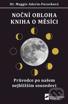 Kniha: Noční obloha - Kniha o Měsíci (Maggie Aderin-Pococková). MatfyzPress, 2020 Kniha: Noční obloha - Kniha o Měsíci (Maggie Aderin-Pococková). MatfyzPress, 2020