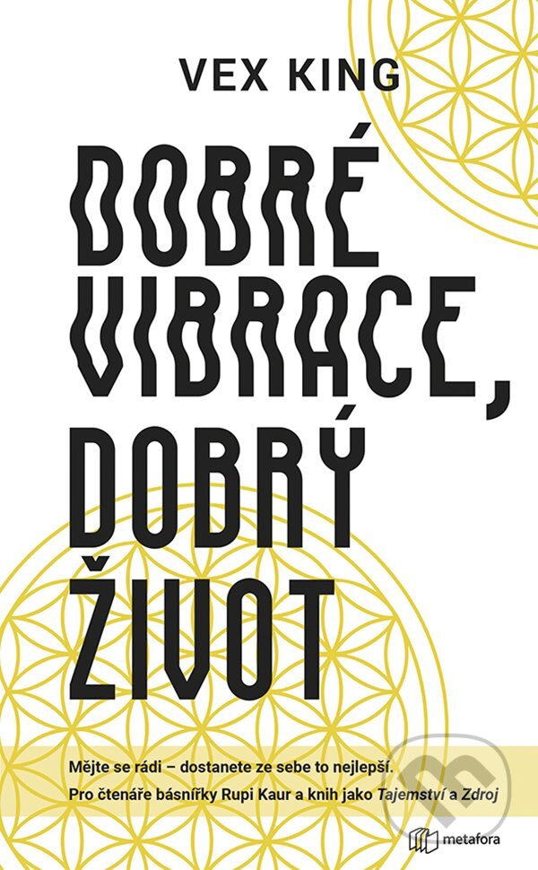 E-kniha: Dobré vibrace, dobrý život (Vex King). Grada, 2019 E-kniha: Dobré vibrace, dobrý život (Vex King). Grada, 2019