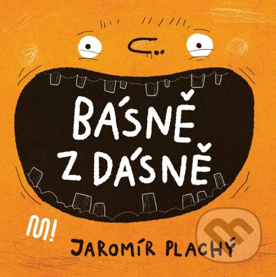 Kniha: Básně z dásně (Jaromír Plachý). Meander, 2020 Kniha: Básně z dásně (Jaromír Plachý). Meander, 2020