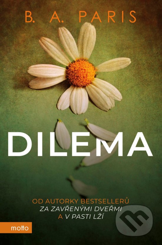 Kniha: Dilema (český jazyk) (B.A. Paris). Motto, 2020 Kniha: Dilema (český jazyk) (B.A. Paris). Motto, 2020