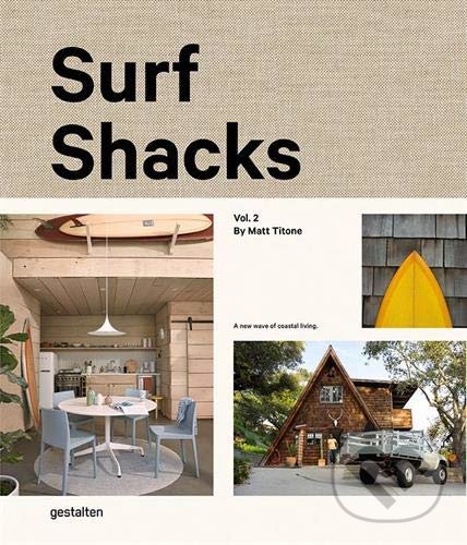 Kniha: Surf Shacks Volume 2 (Gestalten Verlag). Gestalten Verlag, 2020 Kniha: Surf Shacks Volume 2 (Gestalten Verlag). Gestalten Verlag, 2020