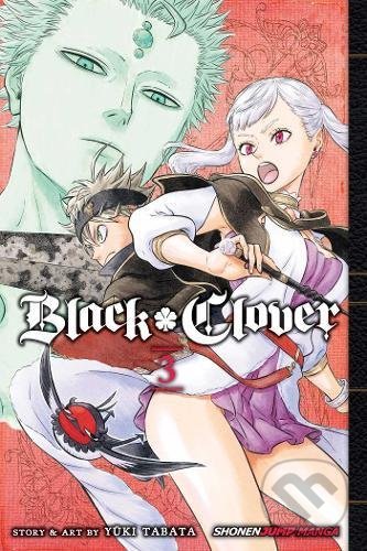 Kniha: Black Clover 3 (Yuki Tabata). Viz Media, 2016 Kniha: Black Clover 3 (Yuki Tabata). Viz Media, 2016