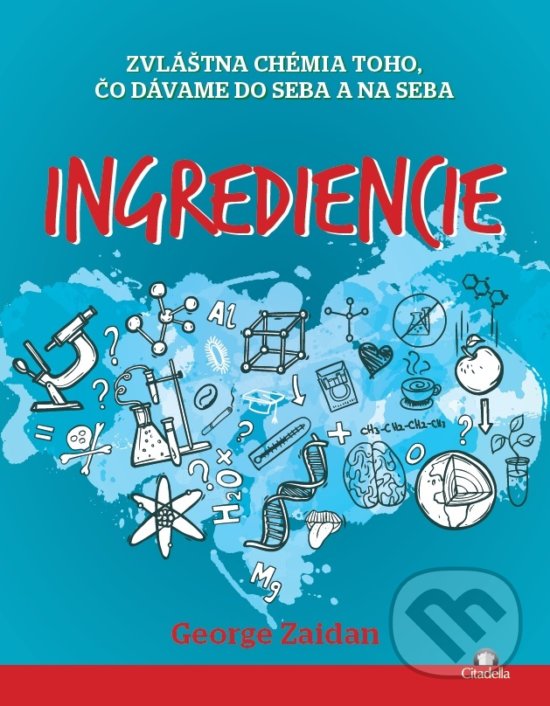 Kniha: Ingrediencie (George Zaidan). Citadella, 2020 Kniha: Ingrediencie (George Zaidan). Citadella, 2020