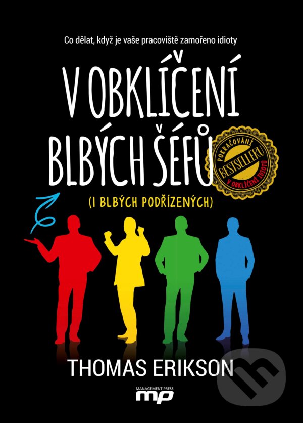 E-kniha: V obklíčení blbých šéfů (i blbých podřízených) (Thomas Erikson). Management Press, 2020 E-kniha: V obklíčení blbých šéfů (i blbých podřízených) (Thomas Erikson). Management Press, 2020