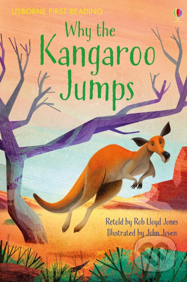 Kniha: Why the Kangaroo Jumps (Rob Lloyd Jones). Usborne, 2018 Kniha: Why the Kangaroo Jumps (Rob Lloyd Jones). Usborne, 2018
