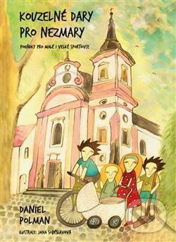 Kniha: Kouzelné dary pro Nezmary (Daniel Polman). Danda Polman Publishing, 2020 Kniha: Kouzelné dary pro Nezmary (Daniel Polman). Danda Polman Publishing, 2020