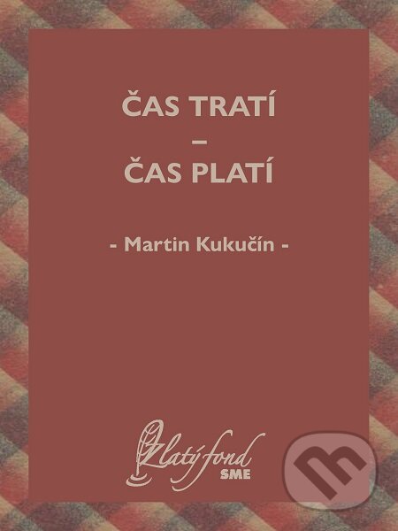 E-kniha: Čas tratí — čas platí (Martin Kukučín). Petit Press E-kniha: Čas tratí — čas platí (Martin Kukučín). Petit Press