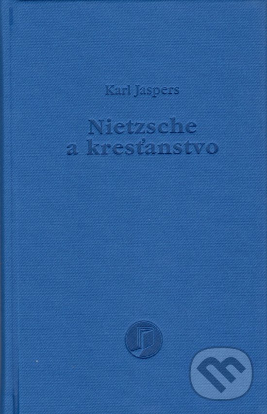 Kniha: Nietzsche a kresťanstvo (Karl Jaspers). Petrus, 2020 Kniha: Nietzsche a kresťanstvo (Karl Jaspers). Petrus, 2020