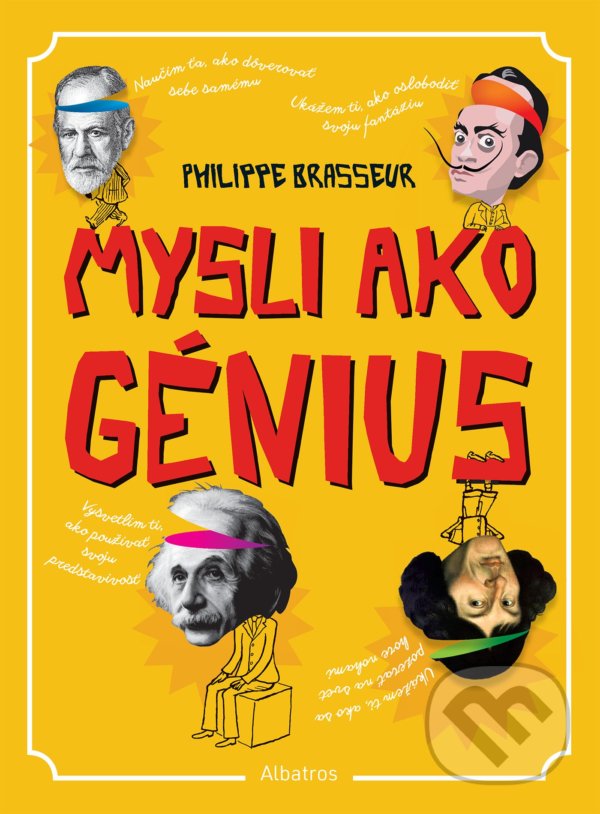 Kniha: Mysli ako génius (Philippe Brasseur). Albatros SK, 2021 Kniha: Mysli ako génius (Philippe Brasseur). Albatros SK, 2021