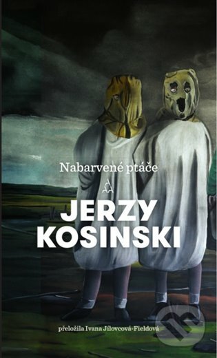 E-kniha: Nabarvené ptáče (Jerzy Kosinski). Argo, 2017 E-kniha: Nabarvené ptáče (Jerzy Kosinski). Argo, 2017