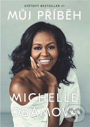 E-kniha: Můj příběh (Michelle Obamová). Argo, 2019 E-kniha: Můj příběh (Michelle Obamová). Argo, 2019