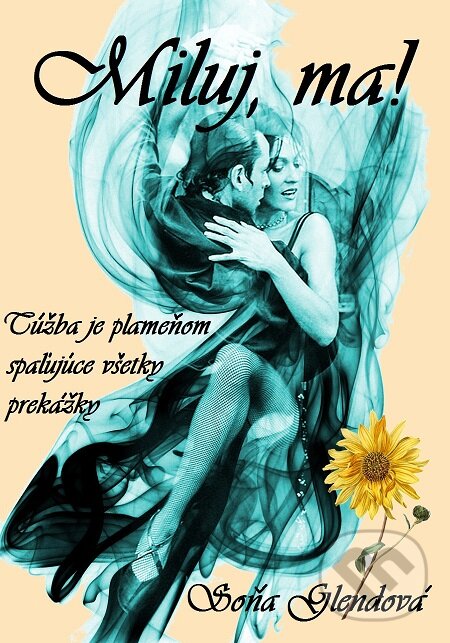 E-kniha: Miluj, ma! (Soňa Glendová). Splendidum družstvo E-kniha: Miluj, ma! (Soňa Glendová). Splendidum družstvo