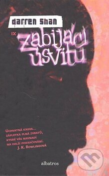 Kniha: Zabijáci úsvitu (Darren Shan). Albatros CZ, 2008 Kniha: Zabijáci úsvitu (Darren Shan). Albatros CZ, 2008