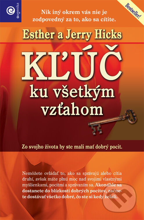 Kniha: Kľúč ku všetkým vzťahom (Esther Hicks a Jerry Hicks). Eugenika, 2009 Kniha: Kľúč ku všetkým vzťahom (Esther Hicks a Jerry Hicks). Eugenika, 2009