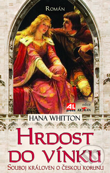 Kniha: Hrdost do vínku (Hana Whitton). Alpress, 2010 Kniha: Hrdost do vínku (Hana Whitton). Alpress, 2010