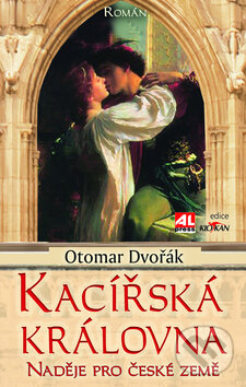 Kniha: Kacířská královna (Otomar Dvořák). Alpress, 2010 Kniha: Kacířská královna (Otomar Dvořák). Alpress, 2010