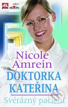 Kniha: Doktorka Kateřina (Nicole Amrein). Alpress, 2010 Kniha: Doktorka Kateřina (Nicole Amrein). Alpress, 2010