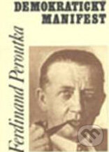 Kniha: Demokratický manifest (Ferdinand Peroutka). Doplněk, 2000 Kniha: Demokratický manifest (Ferdinand Peroutka). Doplněk, 2000